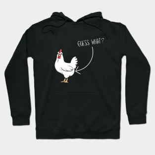 Guess What Chicken Butt Hoodie